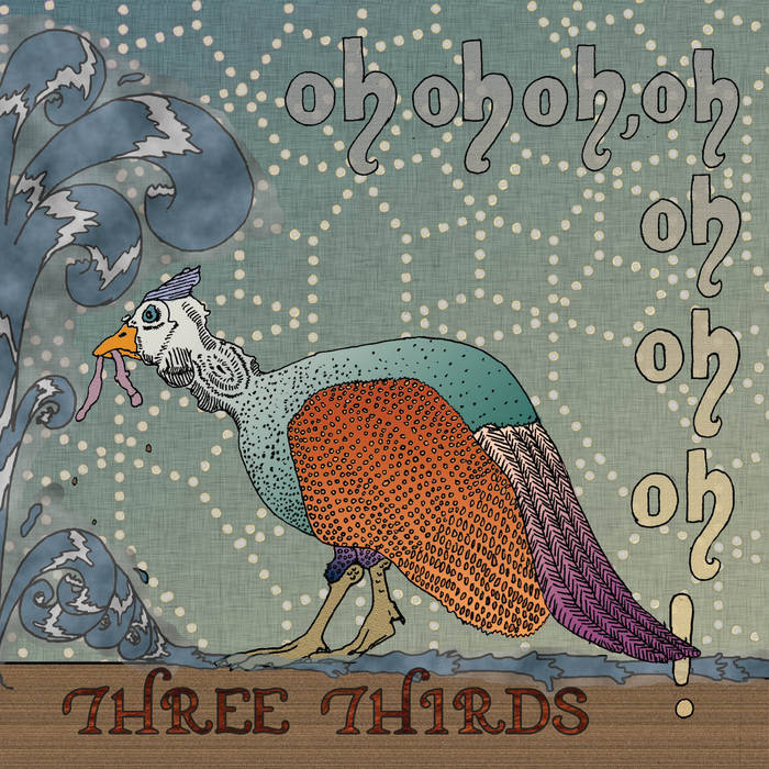 Three Thirds - Oh, oh, oh, oh, oh, oh, oh!